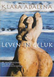 Leven in geluk - Klara Adalena (ISBN 9789069636597)