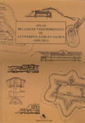 Atlas van de Belgische versterkingen te Antwerpen, Luik en Namen 1859-1914 - (ISBN 9789058680419)