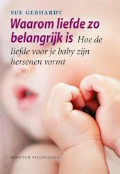 Waarom liefde zo belangrijk is - Sue Gerhardt (ISBN 9789055945658)