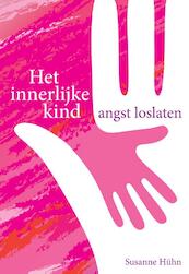 Het innerlijke kind – angst loslaten - Susanne Hühn (ISBN 9789460151545)