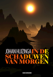 In de schaduwen van morgen - Johan Huizinga (ISBN 9789492538642)