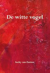 De witte vogel - Incky van Zanten (ISBN 9789089546197)