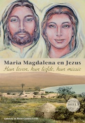 Maria Magdalena en Jezus Deel I - Gabriela Gaastra-Levin, Reint Gaastra (ISBN 9789082639766)