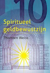 Spiritueel geldbewustzijn - Thorsten Weiss (ISBN 9789460151002)