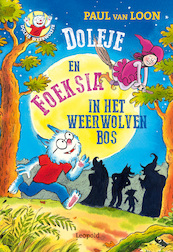 Dolfje en Foeksia in het Weerwolvenbos - Paul van Loon (ISBN 9789025881825)