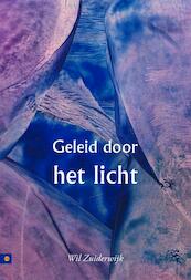 Geleid door het licht - Wil Zuiderwijk (ISBN 9789048413607)