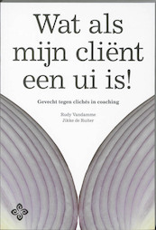 Wat als mijn client een ui is? - Rudy Vandamme, Jikke de Ruiter (ISBN 9789490384012)
