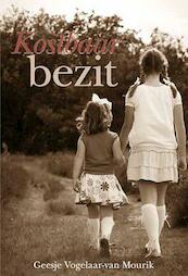 Kostbaar bezit - Geesje Vogelaar-van Mourik (ISBN 9789033608827)