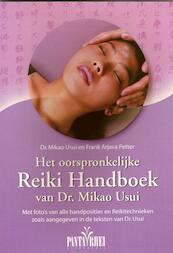 Het ooorspronkelijke Reiki handboek van dr. Mikao Usui - M. Usui, F.A. Petter (ISBN 9789076771014)