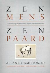 Zen mens Zen paard - Allan J. Hamilton (ISBN 9789077462720)