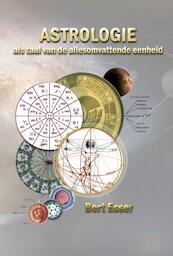 Astrologie als taal van de allesomvattende eenheid - Bert Esser (ISBN 9789077677278)