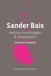 Kwanta, kwinkslagen & kwakzalvers - Sander Bais (ISBN 9789048513260)