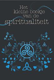 Het kleine boekje van de spiritualiteit - (ISBN 9789045313146)