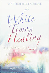 White Time Healing - A. Wensing-Boerema (ISBN 9789077247716)