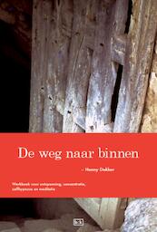 De weg naar binnen - Henny Dekker (ISBN 9789087480127)