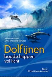 Dolfijnen - boodschappen vol licht - Jeanne Ruland, Anne-Mareike Schultz (ISBN 9789460151033)
