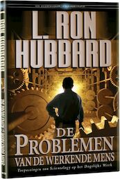 De Problemen van de werkende mens - L. Ron Hubbard (ISBN 9789077378151)