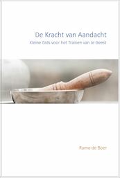 De Kracht van Aandacht - Ramo de Boer (ISBN 9789083126159)