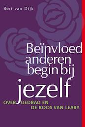 Beinvloed anderen, begin bij jezelf - Bert van Dijk (ISBN 9789058713179)