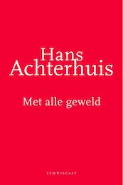 Met alle geweld - Hans Achterhuis (ISBN 9789047701279)