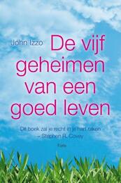 De vijf geheimen van een goed leven - John Izzo (ISBN 9789058779618)