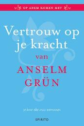 Vertrouw op je kracht - Anselm Grun (ISBN 9789462500433)