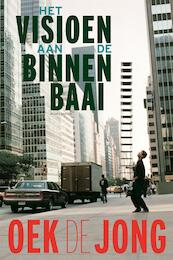 Het visioen aan de binnenbaai - Oek de Jong (ISBN 9789025449315)