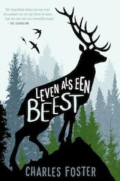 Leven als een beest - Charles Foster (ISBN 9789056725808)