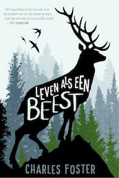 Leven als een beest - Charles Foster (ISBN 9789044976281)