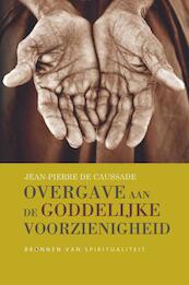 Overgave aan de Goddelijke voorzienigheid - Jean-Pierre de Caussade (ISBN 9789031735792)