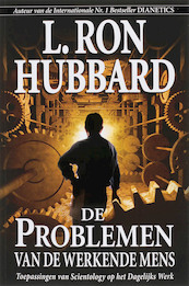 De Problemen van de Werkende Mens - L. Ron Hubbard (ISBN 9789077378281)