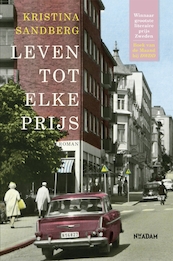 Leven tot elke prijs - Kristina Sandberg (ISBN 9789046819159)