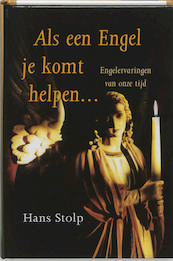 Als een Engel je komt helpen ... - Hans Stolp (ISBN 9789020283648)