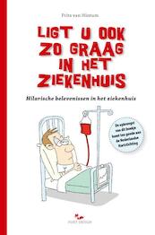 Ligt u ook zo graag in het ziekenhuis - Frits van Hintum (ISBN 9789081931915)