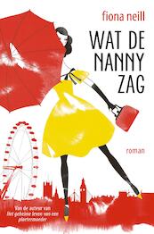 Wat de nanny zag - Fiona Neill (ISBN 9789044960693)