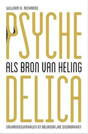 Psychedelica als bron van heling - William A. Richards (ISBN 9789020213904)