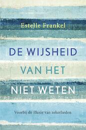 De wijsheid van het niet weten - Estelle Frankel (ISBN 9789020214208)