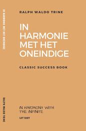 In Harmonie met het Oneindige - Ralph Waldo Trine (ISBN 9789402194197)