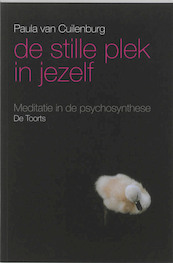 De stille plek in jezelf - P. van Cuilenburg (ISBN 9789060208243)