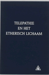 Telepathie en het etherisch lichaam - A.A. Bailey, C. Hulsmann (ISBN 9789062716548)