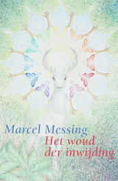 Het woud der inwijding - Marcel Messing (ISBN 9789069636771)