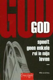 God speelt geen enkele rol in mijn leven ... - W. van de Kamp (ISBN 9789090222417)