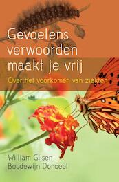 Gevoelens verwoorden maakt je vrij - William Gijsen, Boudewijn Donceel (ISBN 9789460150777)