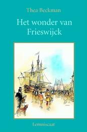 Het wonder van Frieswijck - Thea Beckman (ISBN 9789056376406)