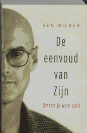 De eenvoud van zijn - K. Wilber (ISBN 9789020283860)