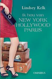 Ik hou van New York, Hollywood en Parijs - Omnibus - Lindsey Kelk (ISBN 9789000311132)