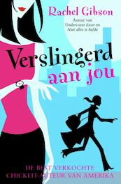 Verslingerd aan jou - Rachel Gibson (ISBN 9789045203829)