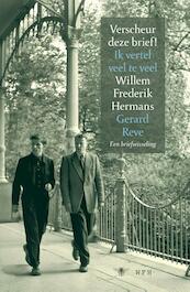 Verscheur deze brief ! Ik vertel veel te veel - Willem Frederik Hermans, Gerard Reve (ISBN 9789023478218)