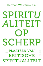 Spiritualiteit op scherp - Herman Westerink (ISBN 9789089721846)