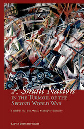 A small nation in the turmoil of the Second World War - Herman Van der Wee, Monique Verbreyt (ISBN 9789461660527)